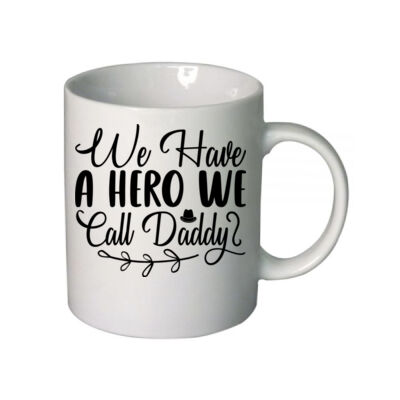 We have a hero we call dady - Boutique Ceramic Mug Thumbnail