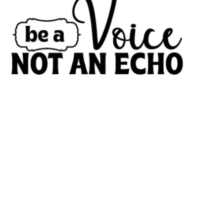 Be a voice not an echo  Thumbnail