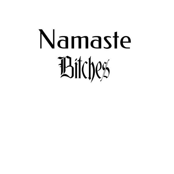 Namaste Bitch*s Thumbnail