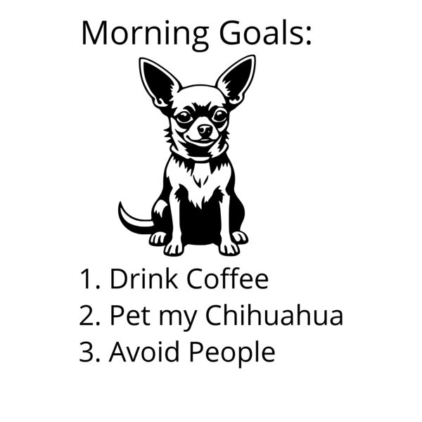 Morning Goals Chihuahua  Thumbnail