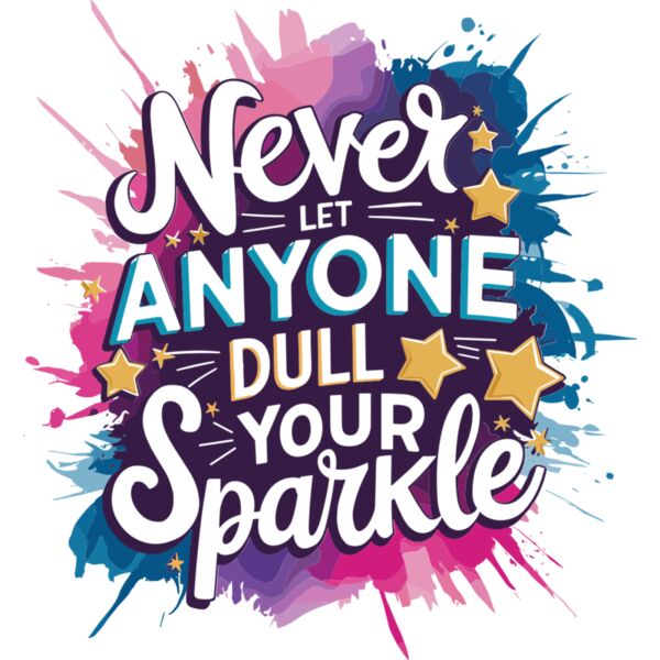 Never let anyone dull your sparkle Thumbnail