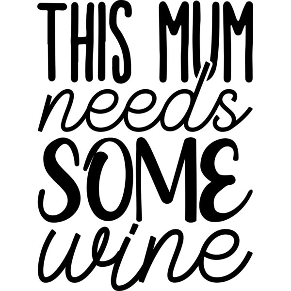 This Mum Needs Some Wine Thumbnail